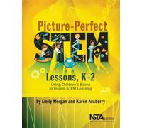 Picture-Perfect Stem Lessons, K-2: Using Children's Books to Inspire Stem Learning
