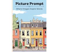 Picture Prompt: Where Images Inspire Words