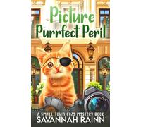 Picture Purrfect Peril: A Small Town Cozy Mystery