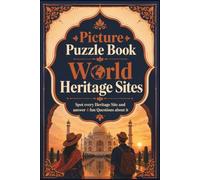 Picture Puzzle Book: World Heritage Sites: Spot every Heritage Site and answer 4 fun Questions about it (Brain Boosting Puzzles)