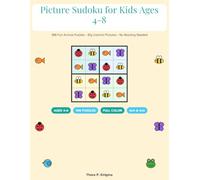 Picture Sudoku for Kids Ages 4-8: 100 Fun Animal Puzzles for Preschool and Early Elementary