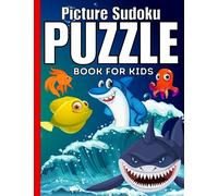 Picture Sudoku Puzzle Book For Kids: A Collection Of 120 Fun & Challenging Sudoku Puzzles With Solutions. colorful pictures sudoku puzzles book. sudoku for cleaver Kids age 4-8