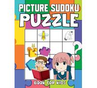 Picture Sudoku Puzzle Book For Kids: A Collection Of 33 Fun & Challenging Sudoku Puzzles With Solutions. colorful pictures sudoku puzzles book. sudoku for smart Kids age1-6