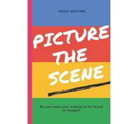 Picture The Scene: How to rank your Website on Google using easy SEO