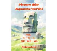 Picture this: Japanese words! Vol. む・め・も - MU・ME・MO: For Absolute Beginners: A Visual Guide to Japanese Pronunciation & Pitch Accent: 30