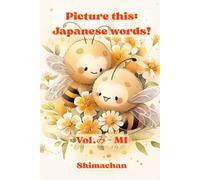Picture this: Japanese words! Vol. み - MI: For Absolute Beginners: A Visual Guide to Japanese Pronunciation & Pitch Accent: 29