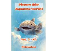 Picture this: Japanese words! Vol. な - NA: For Absolute Beginners: A Visual Guide to Japanese Pronunciation & Pitch Accent: 21