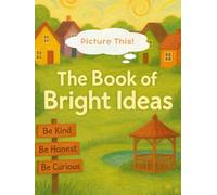 Picture This! The Book of Bright Ideas: A story about individuality, respectful expression, and creative thinking-an interactive picture-making ... Storybooks: Neighborhood Adventures Series)