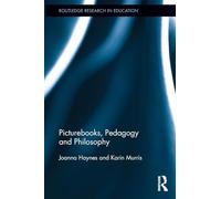Picturebooks, Pedagogy and Philosophy: 60 (Routledge Research in Education)