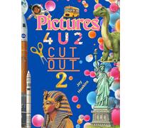 PICTURES 4 U 2 CUT OUT #2: Hundreds of premium color pictures for SCHOOL PROJECTS, RANSOM LETTERS, CRAFTS & CARDS!! This book is less cutesy and more ... about SCIENCE and TRAVEL and SO MUCH MORE!!