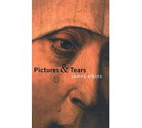 Pictures and Tears: A History of People Who Have Cried in Front of Paintings
