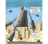 Pictures and Words: New Comic Art and Narrative Illustration