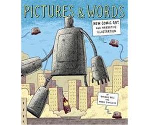 Pictures and Words: New Comic Art and Narrative Illustration
