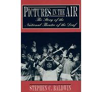 Pictures in the Air - The Story of the National Theatre of the Deaf