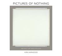 Pictures of Nothing - Abstract Art since Pollock: 48 (The A. W. Mellon Lectures in the Fine Arts)