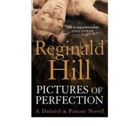 [(Pictures of Perfection)] [ By (author) Reginald Hill ] [June, 2009]