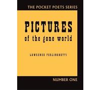 Pictures of the Gone World: 60th Anniversary Edition: 1 (City Lights Pocket Poets Series, 1)