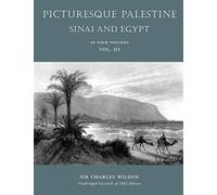 Picturesque Palestine: Sina and Egypt: Sinai and Egypt: Volume III