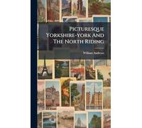 Picturesque Yorkshire-york And The North Riding