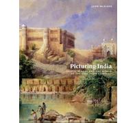 Picturing India: People, Places and the World of the East India Company