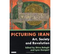 Picturing Iran: Art, Society and Revolution