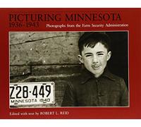 Picturing Minnesota, 1936-43: Photographs from the Farm Security Administration