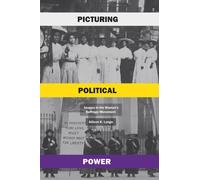 Picturing Political Power : Images in the Women's Suffrage Movement