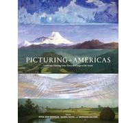 Picturing the Americas: Landscape Painting from Tierra del Fuego to the Arctic (Art Gallery of Ontario (YUP))