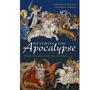Picturing the Apocalypse: The Book of Revelation in the Arts over Two Millennia