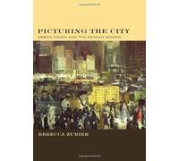 Picturing the City: Urban Vision and the Ashcan School