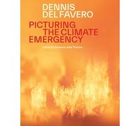 Picturing the Climate Emergency: Dennis Del Favero