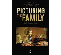 Picturing the Family: Media, Narrative, Memory