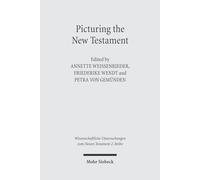 Picturing the New Testament: Studies in Ancient Visual Images: 193 (Wissenschaftliche Untersuchungen zum Neuen Testament 2. Reihe)