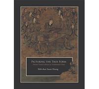 Picturing the True Form (Harvard East Asian Monographs): Daoist Visual Culture in Traditional China: 342