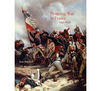 Picturing War in France, 1792-1856