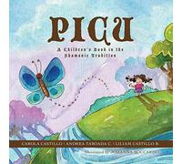 Picu: A Children’s Book in the Shamanic Tradition