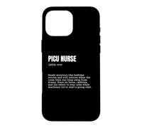 PICU Nurse Definition Funny ICU Pediatric Intensive Care Case for iPhone 16 Pro Max