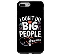 PICU Nurse I Don't Do Big People Funny Pediatric ICU Nursing Case for iPhone 7 Plus/8 Plus