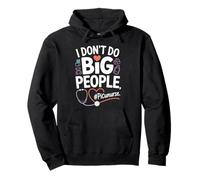 PICU Nurse I Don't Do Big People Funny Pediatric ICU Nursing Pullover Hoodie