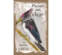 Picus: an Elegy