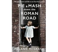 Pie and Mash down the Roman Road: 100 years of love and life in one East End market