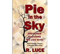 Pie in the Sky and Other Illusions We Live With