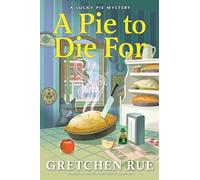 Pie to Die For, A (Lucky Pie Mysteries, 1)
