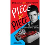 Piece by Piece: How I Built My Life (No Instructions Required)