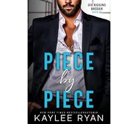 Piece by Piece: Layla & Owen: Gegensätze ziehen sich an. (Die Riggins Brüder)