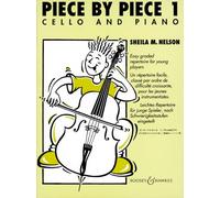 Piece by Piece: Un répertoire facile, classé par ordre de difficulté croissante, pour les jeunes instrumentistes.. cello and piano.