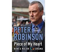 Piece of My Heart: The 16th DCI Banks novel from The Master of the Police Procedural (DCI Banks 16)