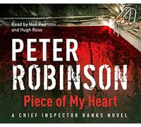 Piece of My Heart: The 16th DCI Banks novel from The Master of the Police Procedural (DCI Banks 16)