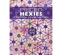 Pieced Hexies: A New Tradition in English Paper Piecing