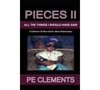 Pieces II: All The Things I Should Have Said: A Collection of Relationship Stories